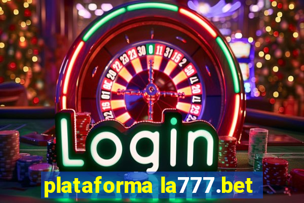 plataforma la777.bet